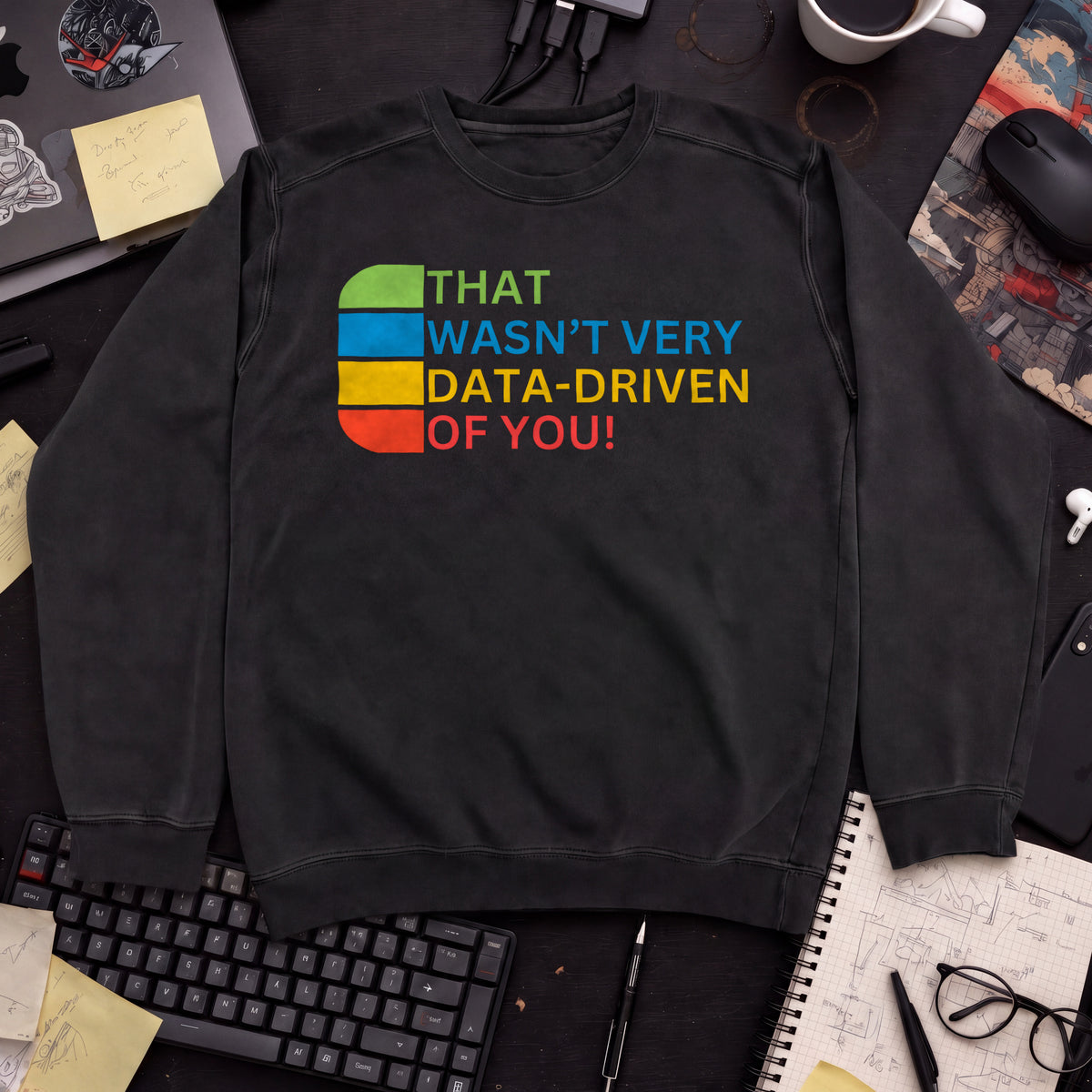 that wasn't very data-driven of you Sweatshirt — Black