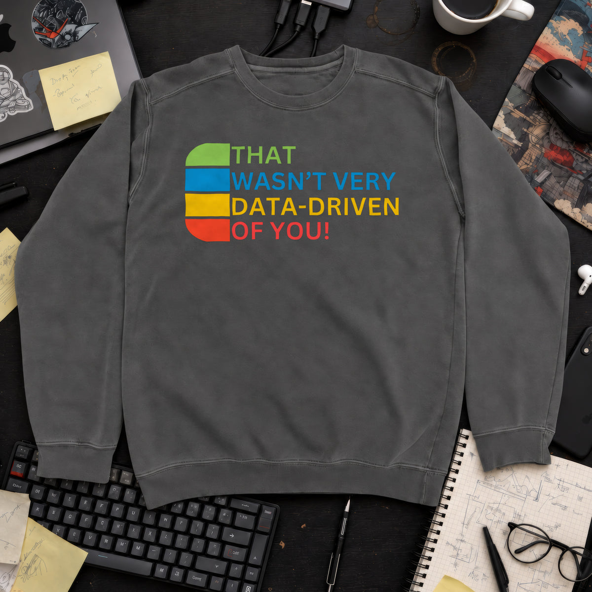 that wasn't very data-driven of you Sweatshirt — Pepper