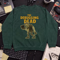 The Debugging Dead Sweatshirt — Bottle Green