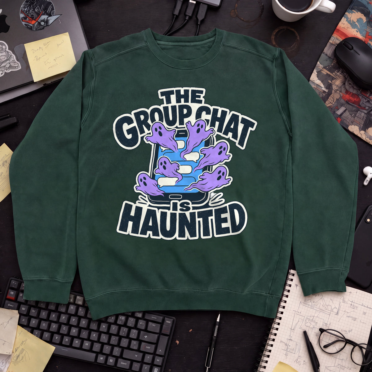 The Group Chat Is Haunted Sweatshirt — Bottle Green