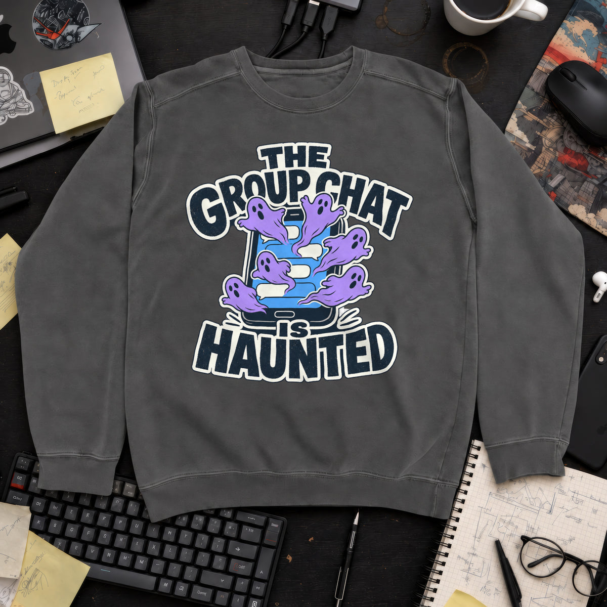 The Group Chat Is Haunted Sweatshirt — Pepper