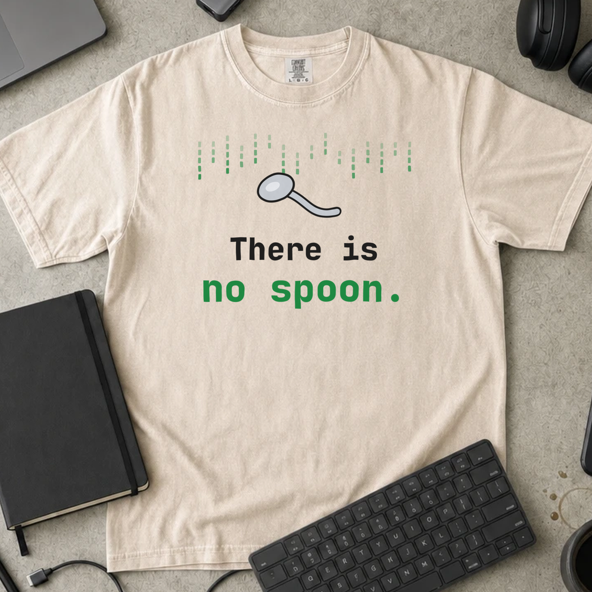 There Is No Spoon Shirt — Ivory Comfort Colors 1717 flat lay