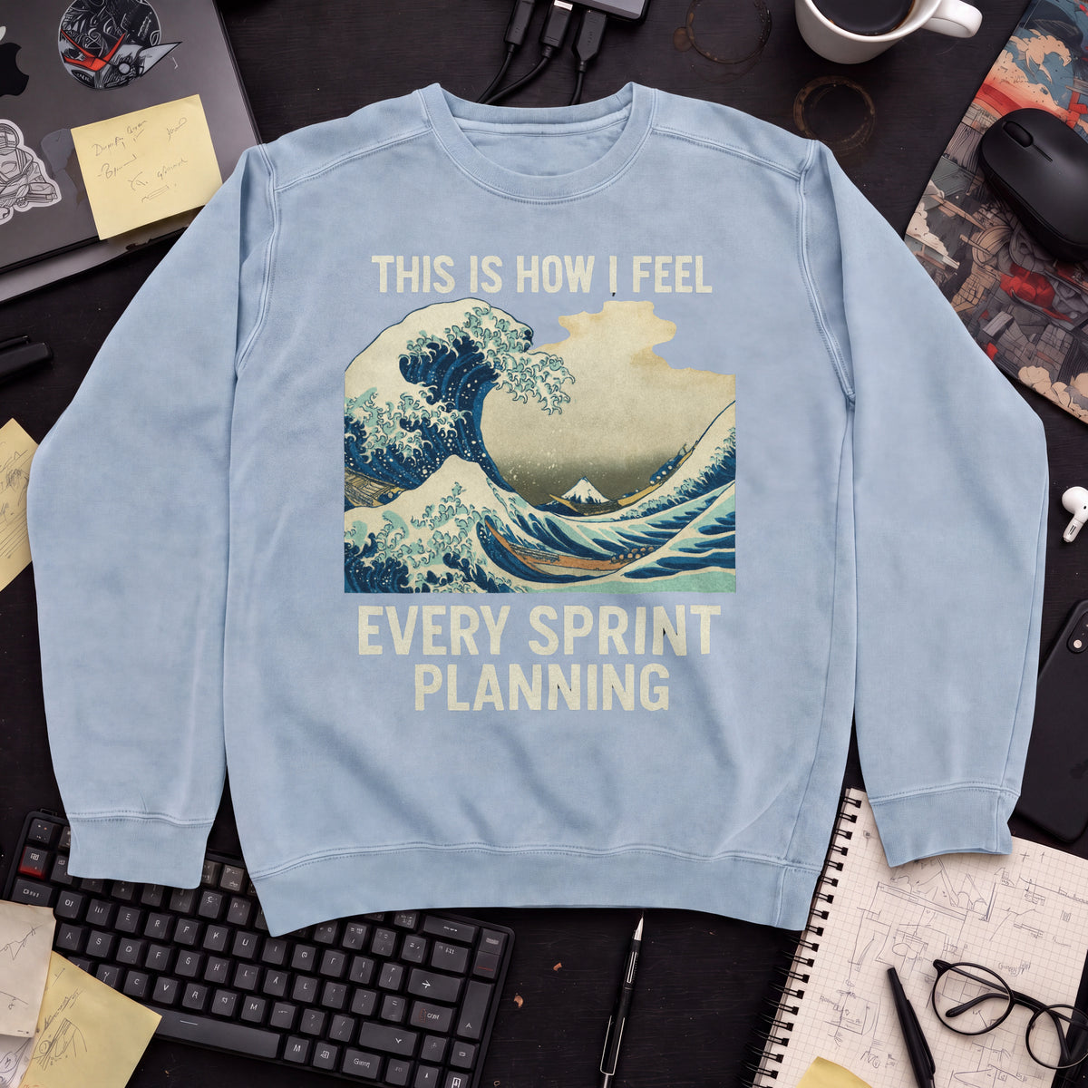 This Is How I Feel Every Sprint Planning Sweatshirt — Sky Blue