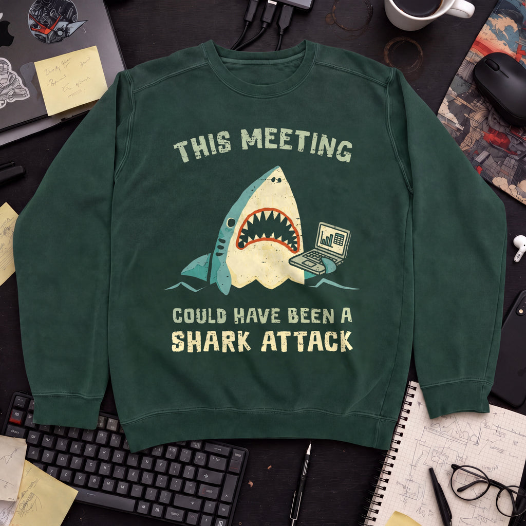 This Meeting Could Have Been A Shark Attack Sweatshirt — Bottle Green
