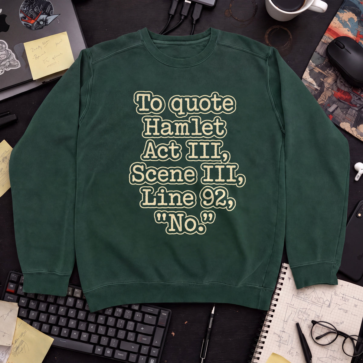 To Quote Hamlet No Sweatshirt — Bottle Green