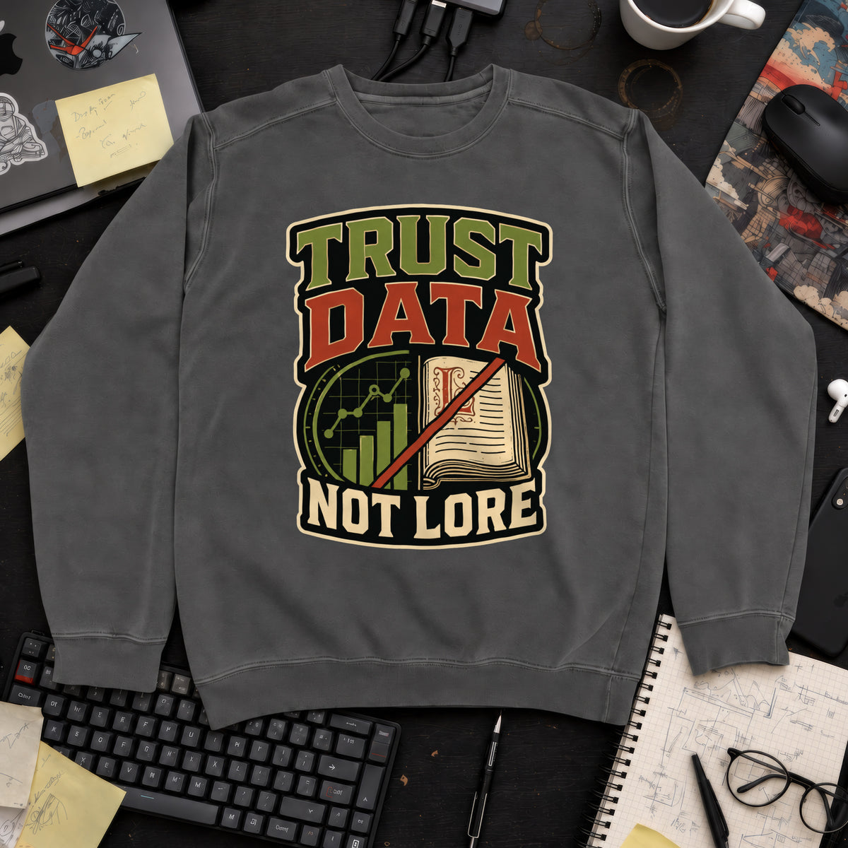 Trust Data, Not Lore Sweatshirt — Pepper