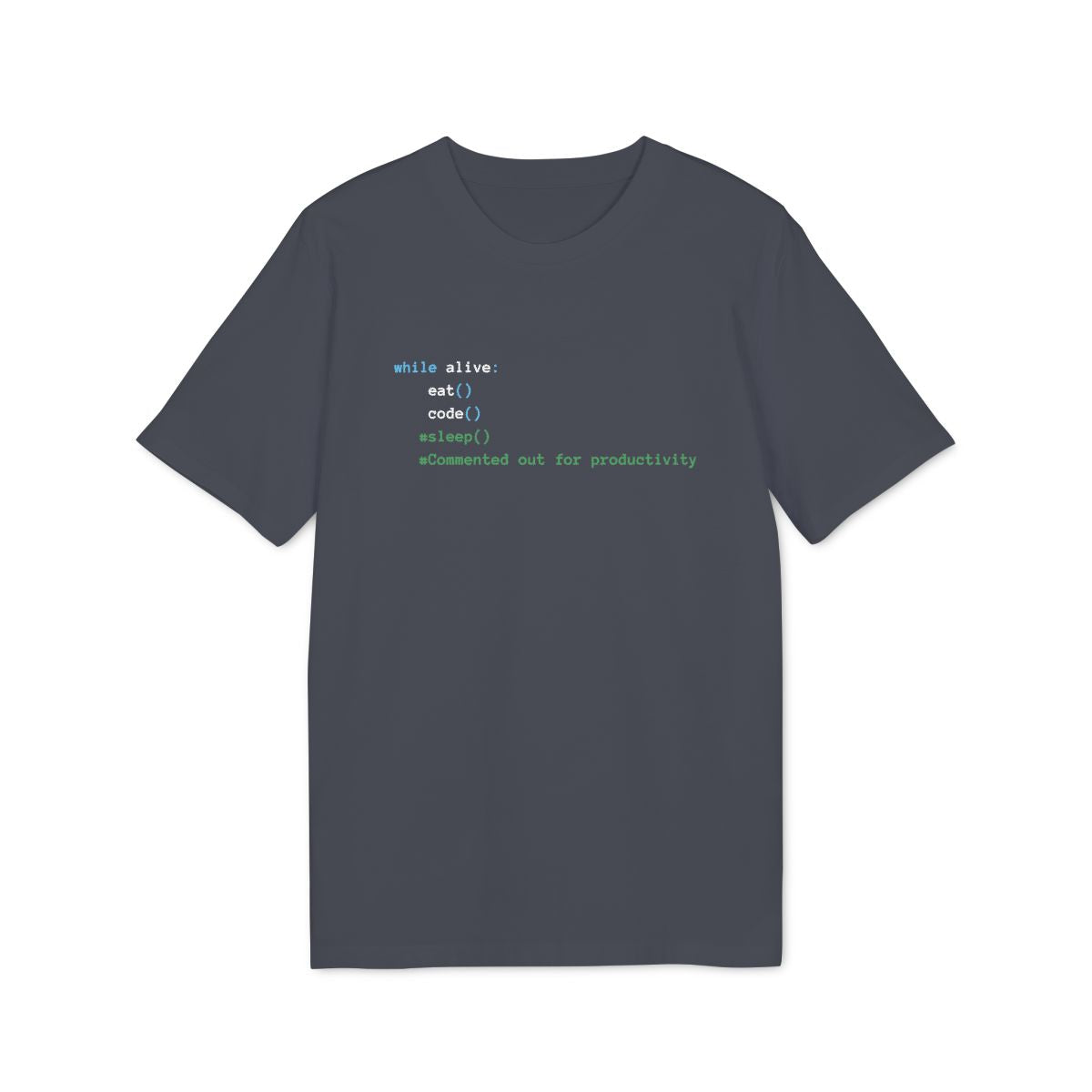 While Alive Eat Code Sleep Shirt — India Ink Grey — EU Creator 2.0 front mockup
