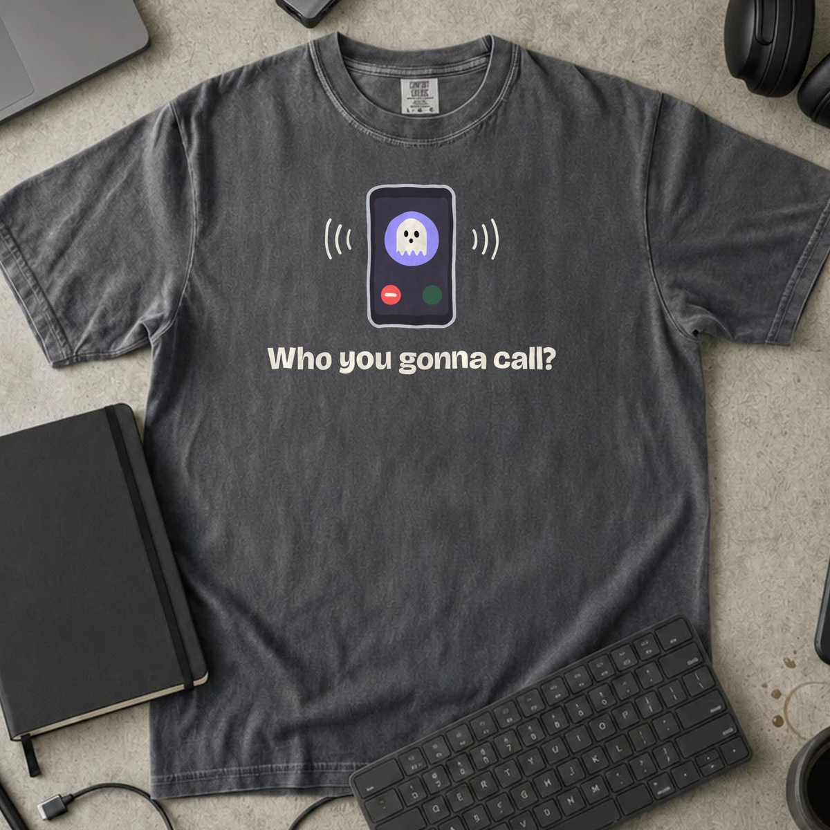 Who You Gonna Call? Shirt — Pepper Comfort Colors 1717 flat lay