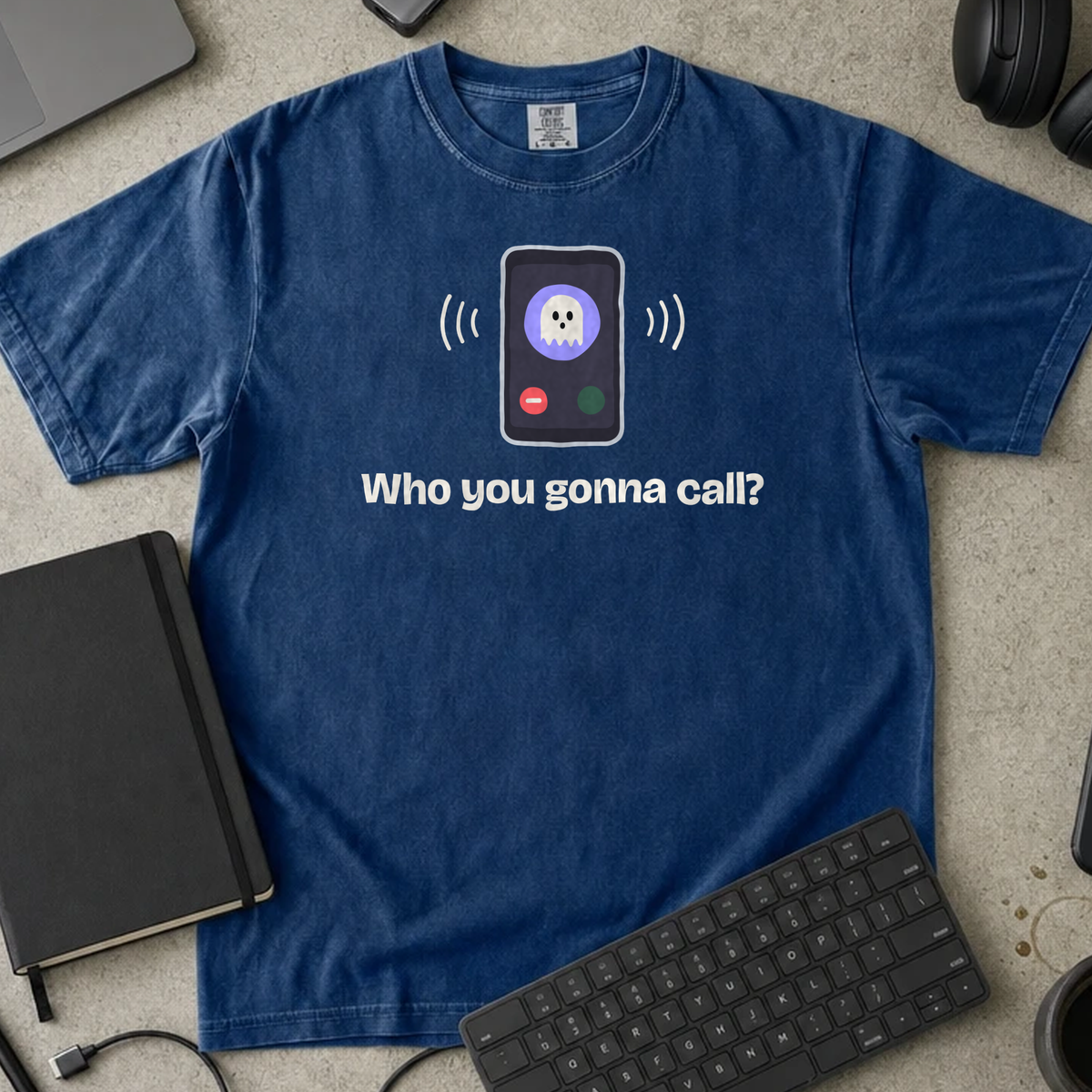 Who You Gonna Call? Shirt — True Navy Comfort Colors 1717 flat lay