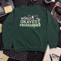 World's Okayest Programmer Sweatshirt — Bottle Green