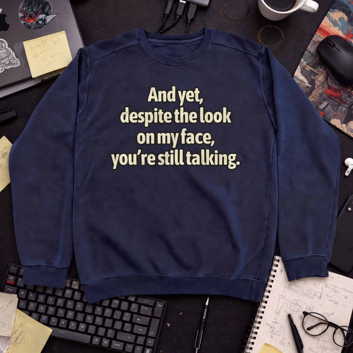You’re Still Talking Sweatshirt — Navy